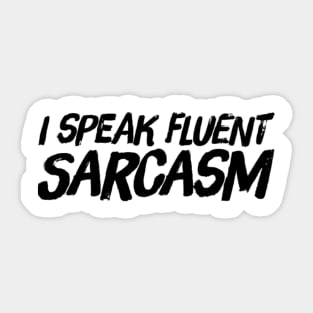 I speak fluent sarcasm funny sarcastic quote and saying Sticker